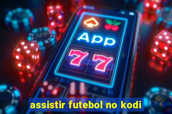 assistir futebol no kodi